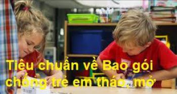 Tiêu chuẩn quốc tế ISO về bao gói phòng ngừa việc trẻ em tháo, mở